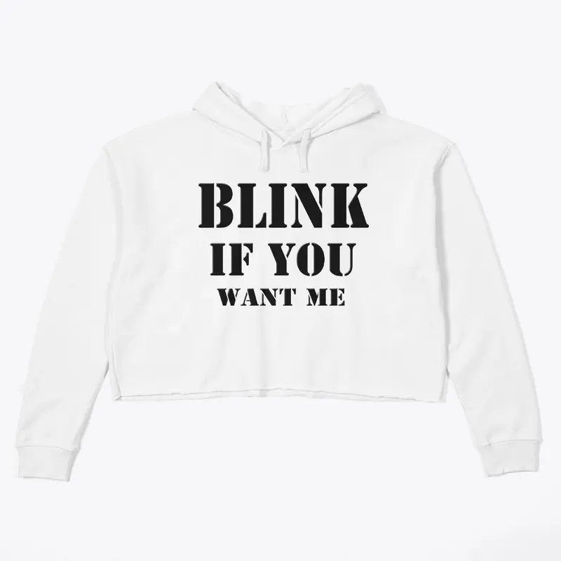 Blink if you want me