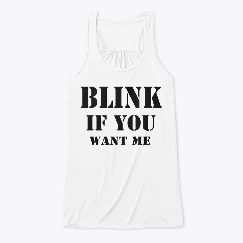 Blink if you want me